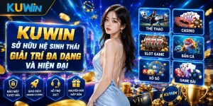 Kuwin sở hữu hệ sinh thái giải trí đa dạng và hiện đại