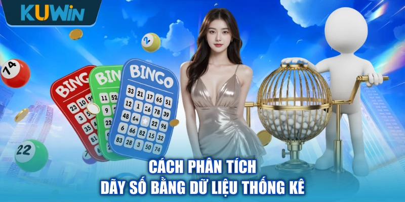 Cách phân tích dãy số bằng dữ liệu thống kê