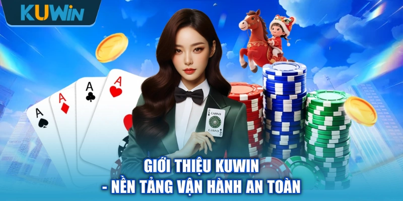 Giới thiệu KUWIN - Nền tảng vận hành an toàn