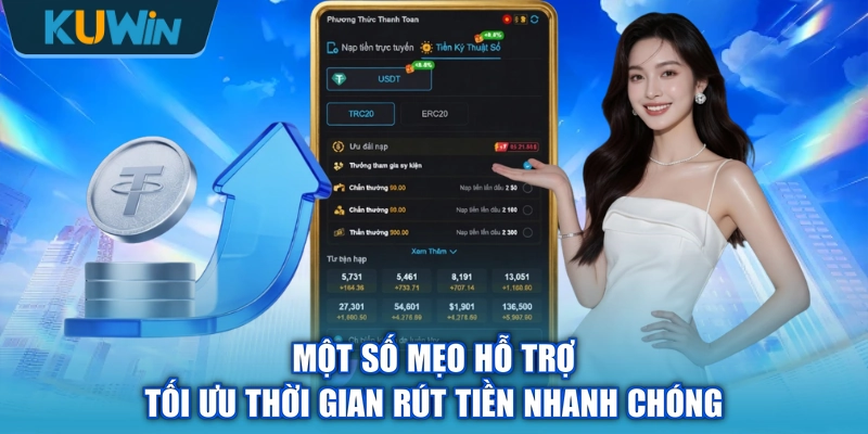 Một số mẹo hỗ trợ tối ưu thời gian rút tiền nhanh chóng
