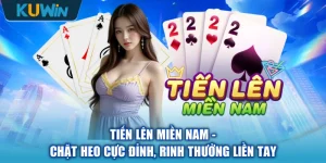 Tiến Lên Miền Nam - Chặt Heo Cực Đỉnh, Rinh Thưởng Liền Tay