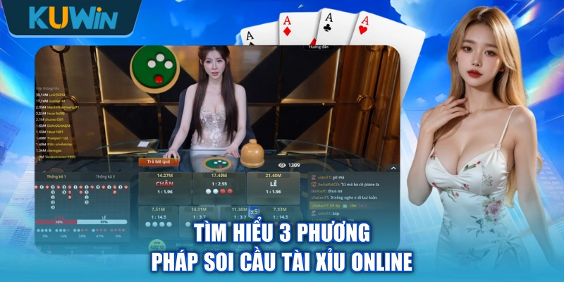 Tìm hiểu 3 phương pháp soi cầu tài xỉu online