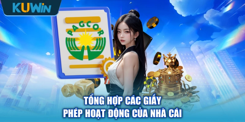 Tổng hợp các giấy phép hoạt động của nhà cái